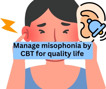 Understanding Misophonia: Leading A Quality Life